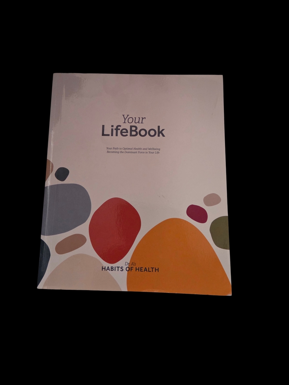 Your LifeBook Habits of Health — 2nd Edition By Dr. Wayne Scott Andersen